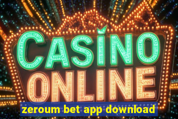 zeroum bet app download